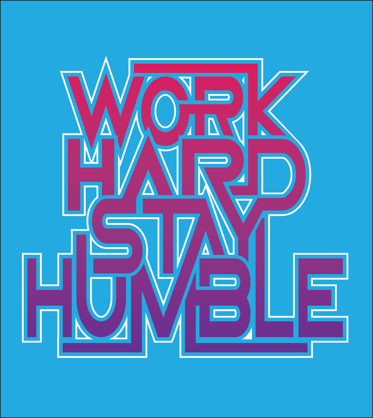Work Hard Stay Humble
