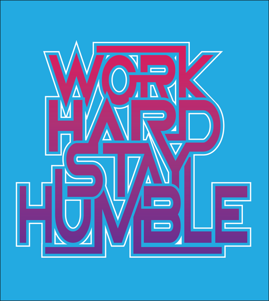 Work Hard Stay Humble